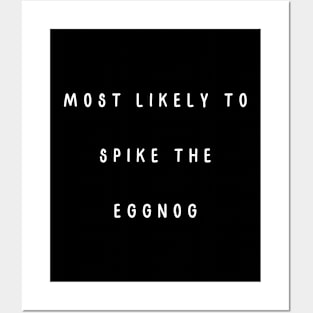 Most likely to spike the eggnog. Christmas Humor. Posters and Art